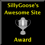 SillyGoose's Awesome Site Award!